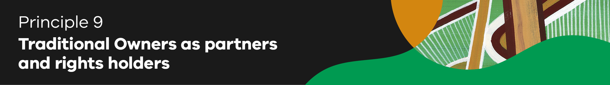Principle 9 - Traditional Owners as partners and rights holders